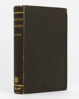 Item #136692 Primitive Property. Translated from the French. Emile De LAVELEYE