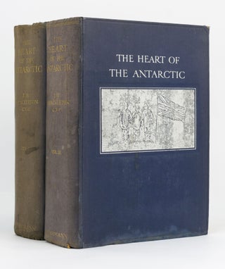Item #136700 The Heart of the Antarctic. Being the Story of the British Antarctic Expedition,...