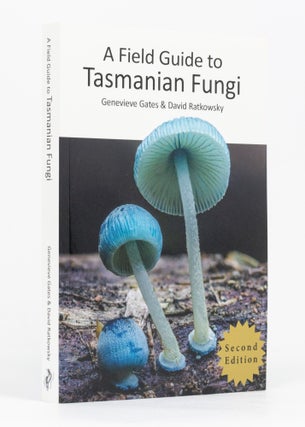 Item #136717 A Field Guide to Tasmanian Fungi. Genevieve GATES, David RATKOWSKY