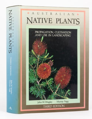 Item #136728 Australian Native Plants. A Manual for their Propagation, Cultivation and Use in...