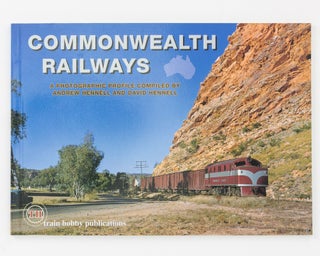 Item #136812 Commonwealth Railways ... A Photographic Profile. Railways, Andrew HENNELL, David...