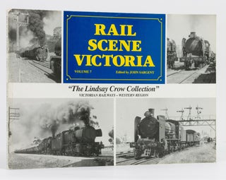 Item #136816 Rail Scene Victoria, Volume 7. 'The Lindsay Crow Collection'. Victorian Railways -...