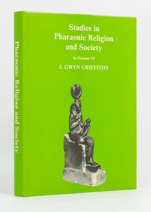 Item #136867 Studies in Pharaonic Religion and Society in Honour of J. Gwyn Griffiths....