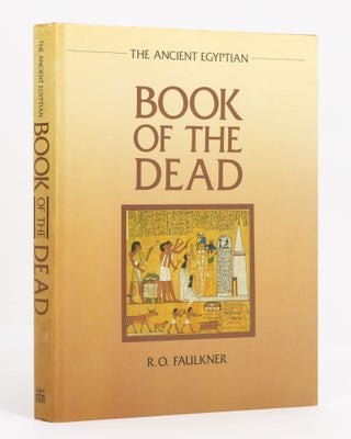 Item #136869 The Ancient Egyptian Book of the Dead. Raymond O. FAULKNER, Carol ANDREWS
