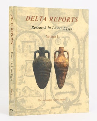 Item #136870 Delta Reports. Research in Lower Egypt. Volume I. [The Akhenaten Temple Project...