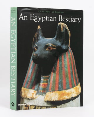 Item #136886 An Egyptian Bestiary. Animals in Life and Religion in the Land of the Pharaohs....