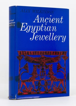 Item #136904 Ancient Egyptian Jewellery. Egyptology, Alix WILKINSON