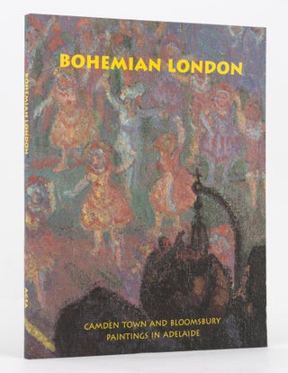 Item #136907 Bohemian London. Camden Town and Bloomsbury Paintings in Adelaide. Angus TRUMBLE