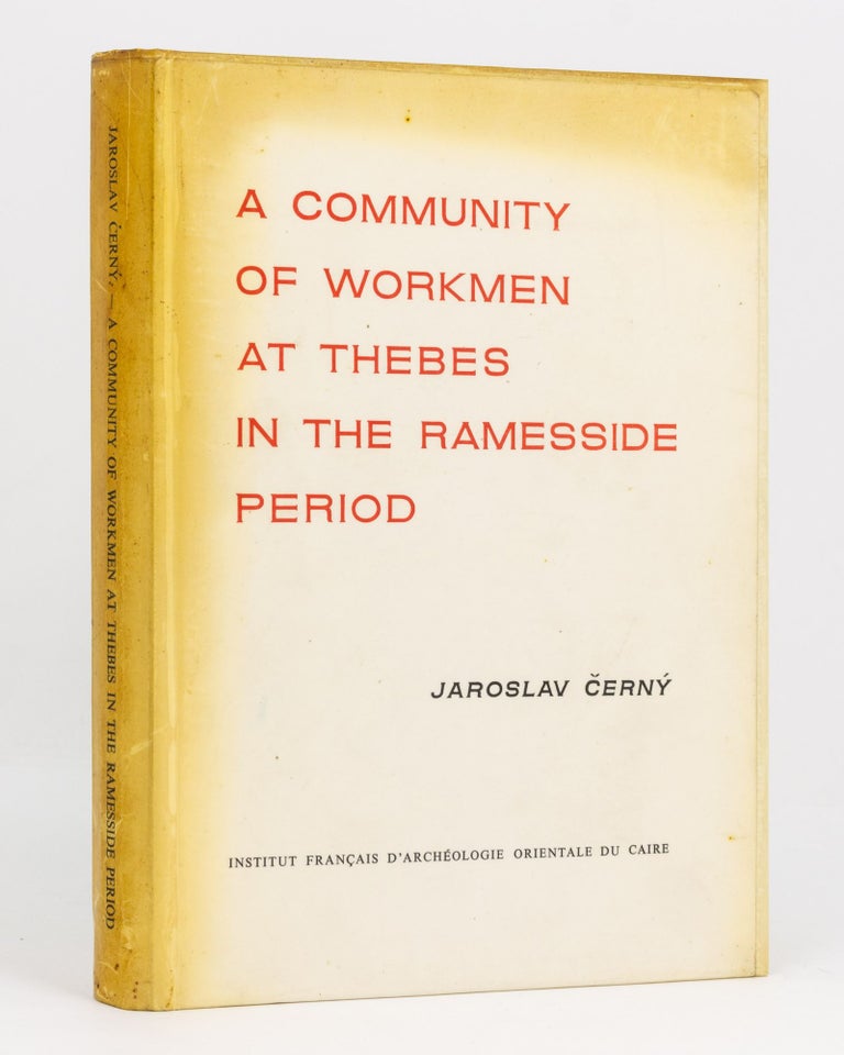 Item #136939 A Community of Workmen at Thebes in the Ramesside Period. Jaroslav CERNY.