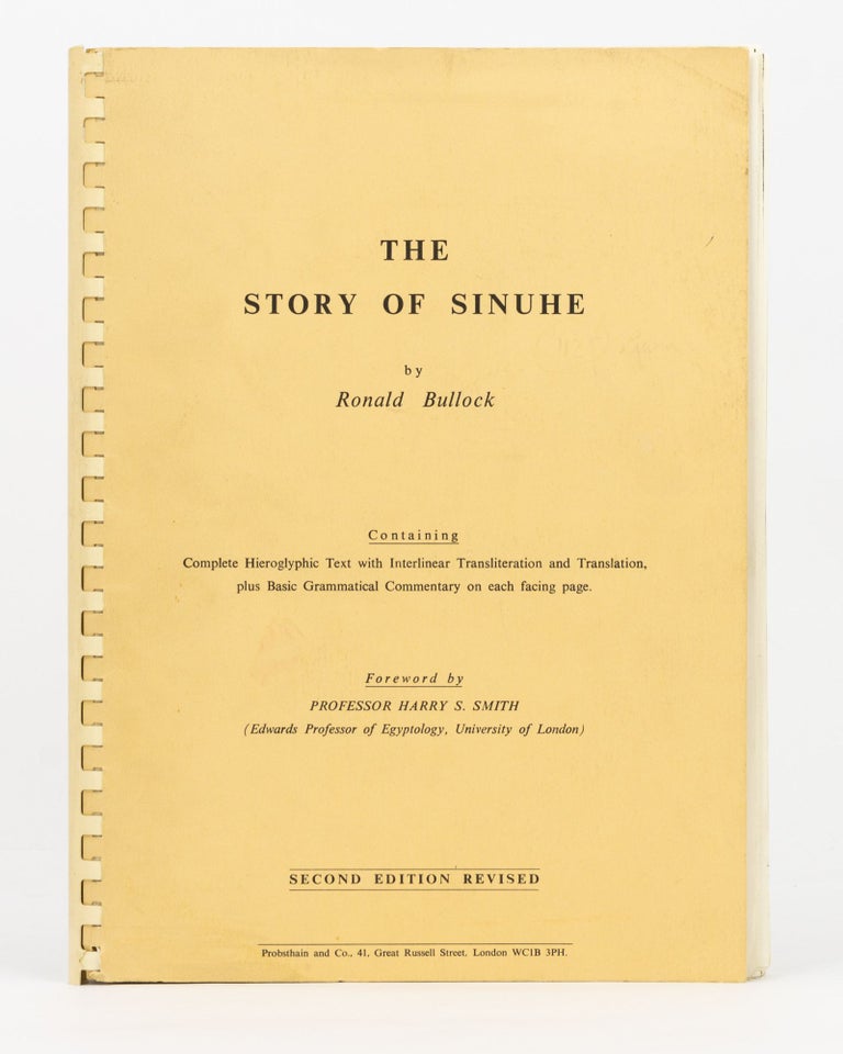Item #136954 The Story of Sinuhe. Containing Complete Hieroglyphic Text with Interlinear Transliteration and Translation, plus Basic Grammatical Commentary on each facing page [cover title]. Egyptology, Ronald BULLOCK, and Carol ANDREWS.