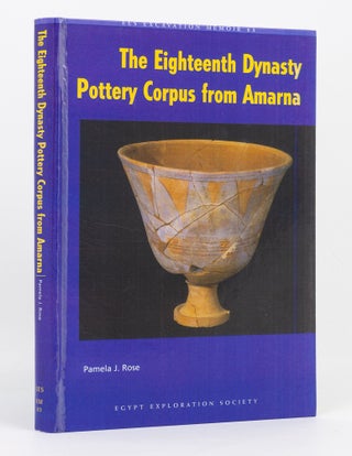 Item #136955 The Eighteenth Dynasty Pottery Corpus from Amarna. Egyptology, Pamela ROSE