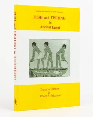 Item #136973 Fish and Fishing in Ancient Egypt. Egyptology, Douglas J. BREWER, Renée F....