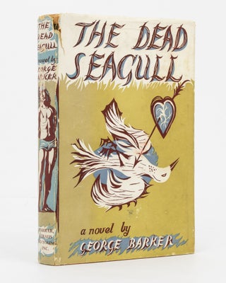Item #137010 The Dead Seagull. George BARKER