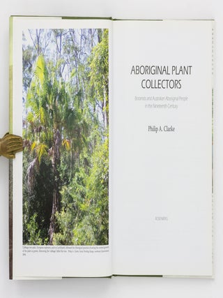 Aboriginal Plant Collectors. Botanists and Australian Aboriginal People in the Nineteenth Century