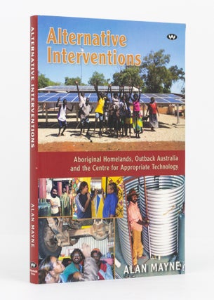 Item #137039 Alternative Interventions. Aboriginal Homelands, Outback Australia and the Centre...