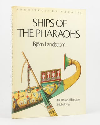 Item #137079 Ships of the Pharaohs. 4000 Years of Egyptian Shipbuilding. Egyptology, Björn...
