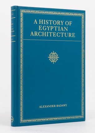 Item #137097 A History of Egyptian Architecture. Volume I: From the Earliest Times to the End of...