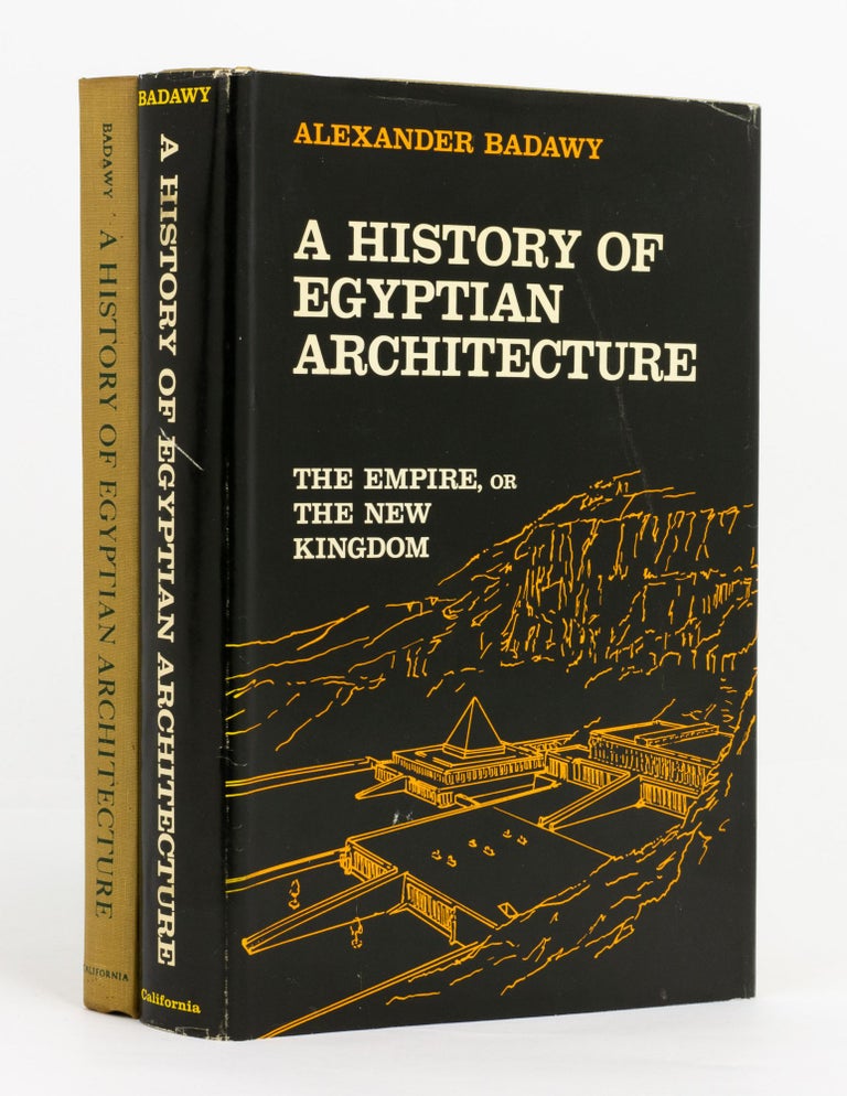 Item #137101 A History of Egyptian Architecture. [Volume II]: The First Intermediate Period, the Middle Kingdom, and the Second Intermediate Period [and Volume III]: The Empire (The New Kingdom): From the Eighteenth Dynasty to the End of the Twentieth Dynasty 1580-1085 B.C. Egyptology, Alexander BADAWY.