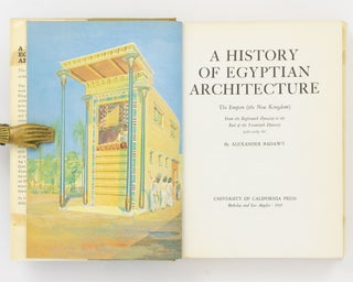 A History of Egyptian Architecture. [Volume II]: The First Intermediate Period, the Middle Kingdom, and the Second Intermediate Period [and Volume III]: The Empire (The New Kingdom): From the Eighteenth Dynasty to the End of the Twentieth Dynasty 1580-1085 B.C.