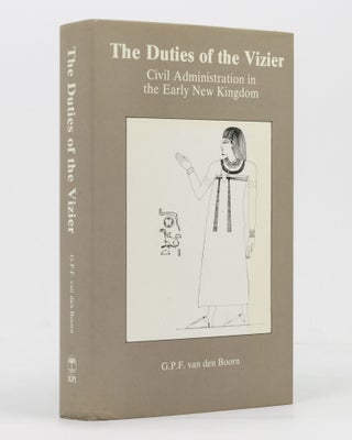 Item #137117 The Duties of the Vizier. Civil Administration in the Early New Kingdom. Egyptology,...