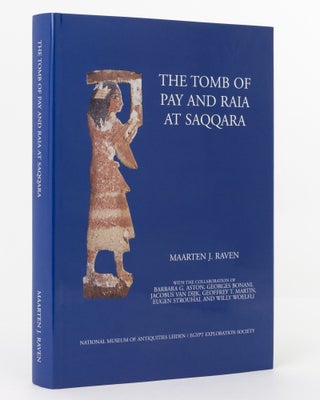 Item #137176 The Tomb of Pay and Raia at Saqqara. Egyptology, Maarten J. RAVEN