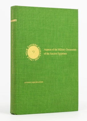 Item #137198 Aspects of the Military Documents of the Ancient Egyptians. Egyptology, Anthony John...