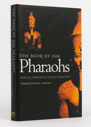 Item #137200 The Book of the Pharaohs. Egyptology, Pascal VERNUS, Jean YOYOTTE