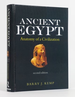 Item #137202 Ancient Egypt. Anatomy of a Civilization. Second Edition. Egyptology, Barry J. KEMP