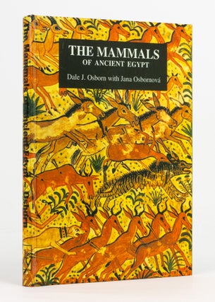 Item #137204 The Mammals of Ancient Egypt. Egyptology, Dale J. OSBORN, Jana OSBORNOV&Aacute