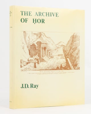 Item #137211 The Archive of Hor. Egyptology, J. D. RAY