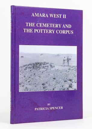 Item #137216 Amara West. II. The Cemetery and the Pottery Corpus. Egyptology, Patricia SPENCER