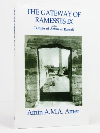 Item #137217 The Gateway of Ramesses IX in the Temple of Amun at Karnak. Egyptology, Amin A. M A....