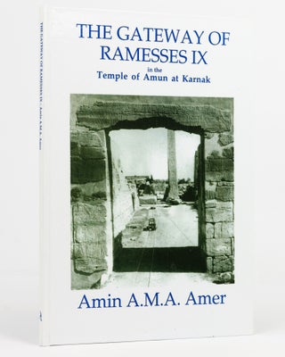 Item #137217 The Gateway of Ramesses IX in the Temple of Amun at Karnak. Egyptology, Amin A. M....