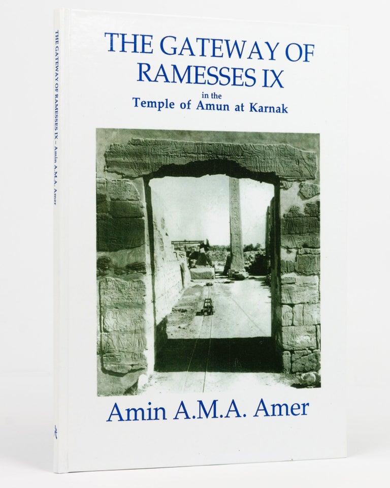 Item #137217 The Gateway of Ramesses IX in the Temple of Amun at Karnak. Egyptology, Amin A. M. A. AMER.