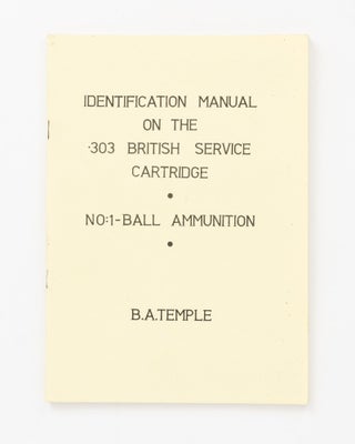 Item #137227 Identification Manual on the .303 British Service Cartridge. No.1 Ball Ammunition....