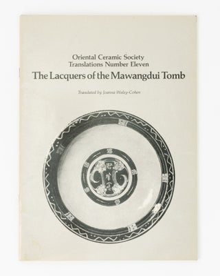 Item #137232 The Lacquers of the Mawangdui Tomb. Joanna WALEY-COHEN