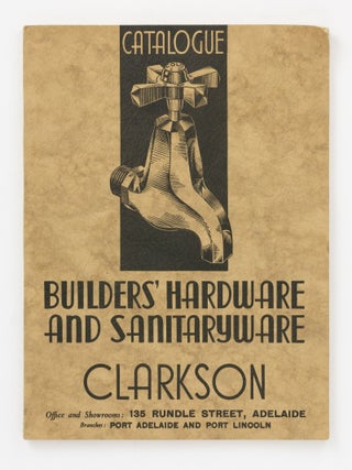 Item #137293 Clarkson's Builders' Hardware and Sanitaryware Catalogue. Trade Catalogue