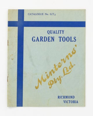 Item #137296 Catalogue No. G.T.3. Quality Garden Tools. Minterns' Pty. Ltd. Richmond, Victoria...