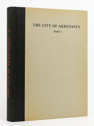 Item #137335 The City of Akhenaten. Part I: Excavations of 1921 and 1922 at el-'Amarneh ... With...