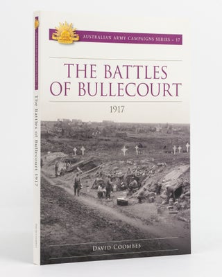 Item #137383 The Battles of Bullecourt, 1917. David COOMBES