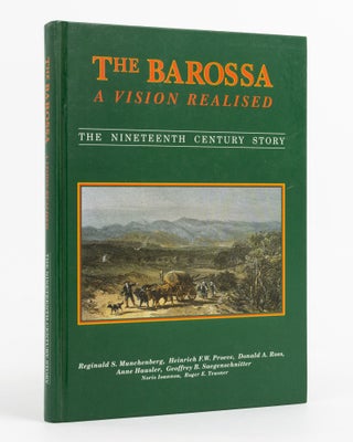 Item #137413 The Barossa. A Vision Realised. The Nineteenth Century Story. The Barossa, Reginald...