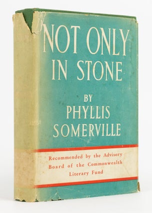 Item #137448 Not Only in Stone. Phyllis SOMERVILLE