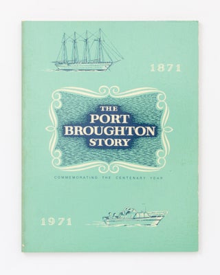 Item #137462 The Port Broughton Story, 1871-1971. Port Broughton, Gloria EDWARDS, J W. BIRD