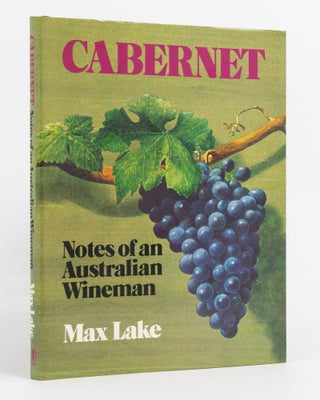 Item #137508 Cabernet. Notes of an Australian Wineman. Max LAKE