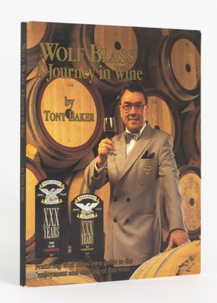 Item #137543 Wolf Blass. A Journey in Wine. Wolf Blass, Tony BAKER