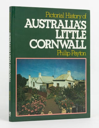 Item #137545 Pictorial History of Australia's Little Cornwall. Philip PAYTON