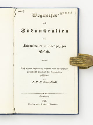 Item #137572 Wegweiser nach Südaustralien, oder Südaustralien in seiner jetzigen Gestalt. Nach...