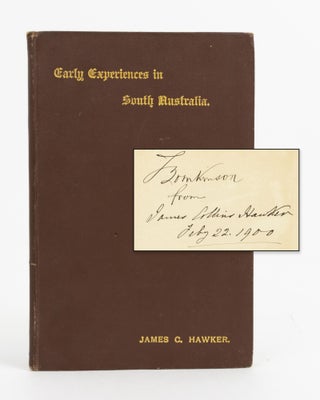 Item #137624 Early Experiences in South Australia. James C. HAWKER