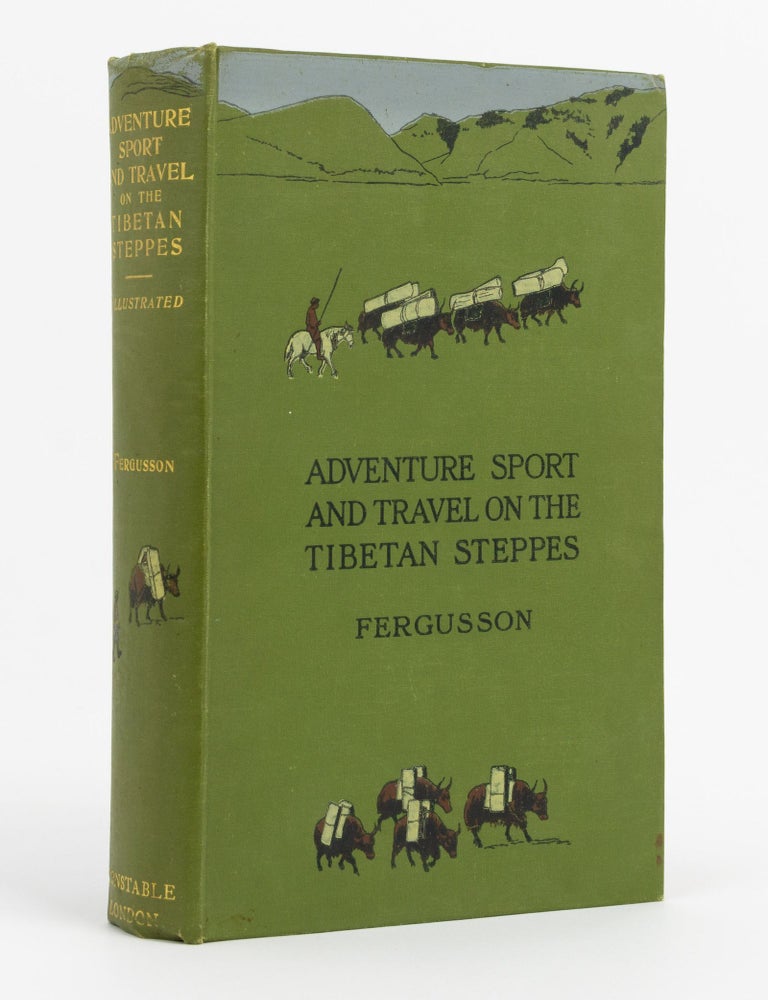 Item #137647 Adventure, Sport and Travel on the Tibetan Steppes. W. N FERGUSSON.
