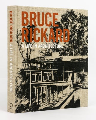 Item #137715 Bruce Rickard. A Life in Architecture. Architecture, Julie CRACKNELL, Peter...